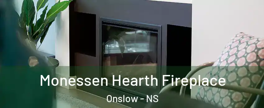  Monessen Hearth Fireplace Onslow - NS