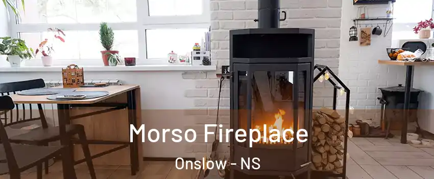  Morso Fireplace Onslow - NS