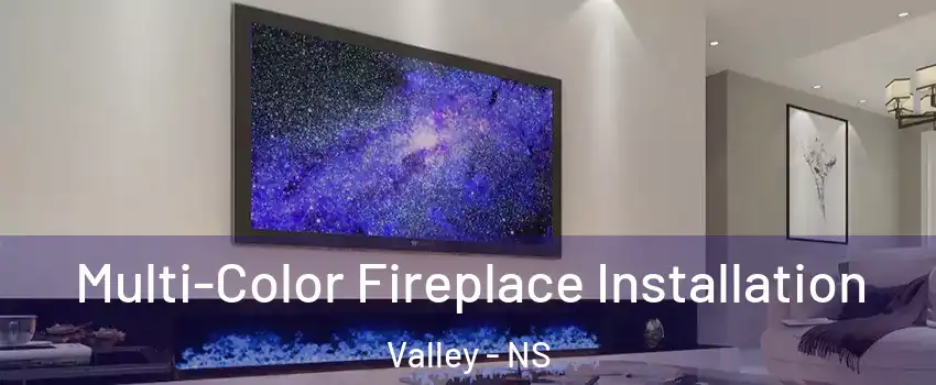  Multi-Color Fireplace Installation Valley - NS