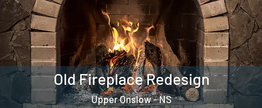  Old Fireplace Redesign Upper Onslow - NS