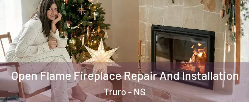  Open Flame Fireplace Repair And Installation Truro - NS
