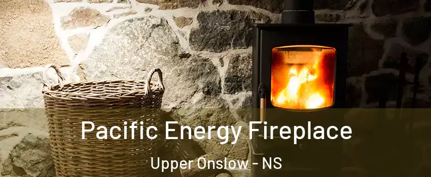  Pacific Energy Fireplace Upper Onslow - NS