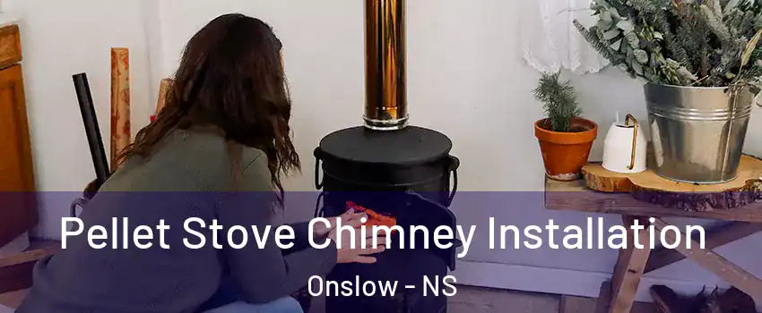  Pellet Stove Chimney Installation Onslow - NS