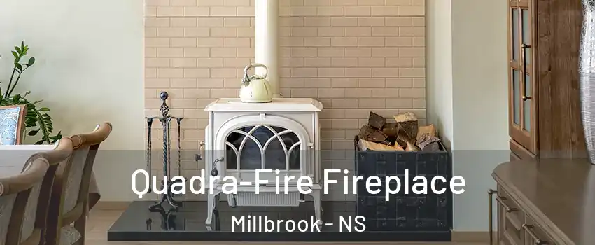  Quadra-Fire Fireplace Millbrook - NS