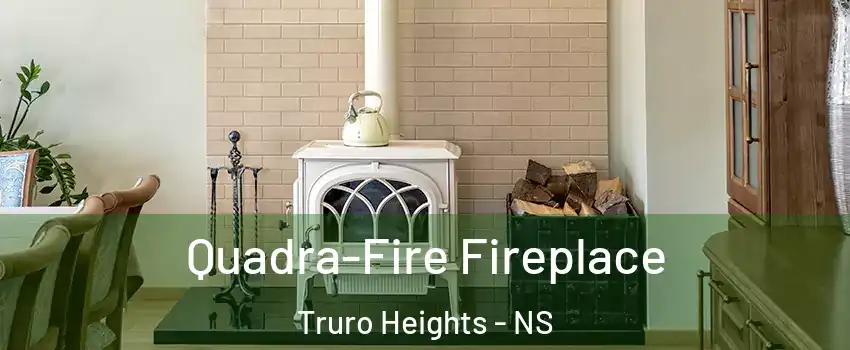  Quadra-Fire Fireplace Truro Heights - NS