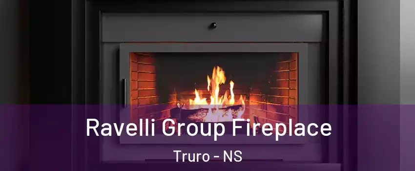  Ravelli Group Fireplace Truro - NS