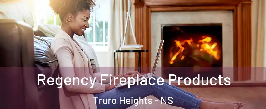  Regency Fireplace Products Truro Heights - NS