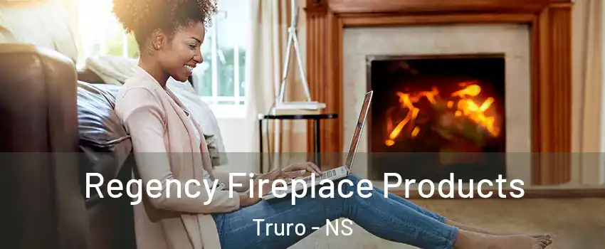  Regency Fireplace Products Truro - NS