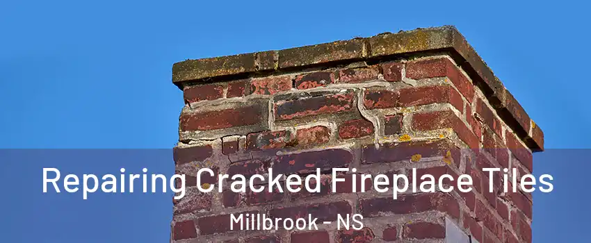  Repairing Cracked Fireplace Tiles Millbrook - NS