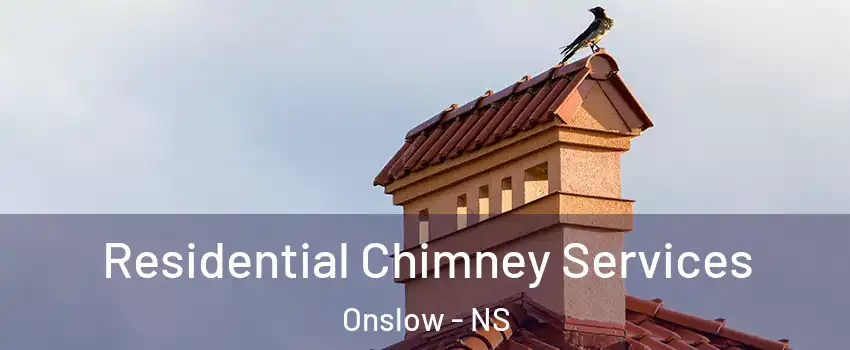  Residential Chimney Services Onslow - NS