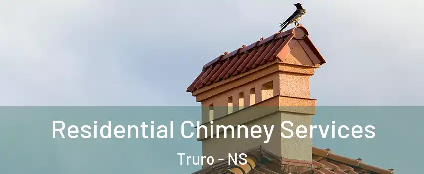  Residential Chimney Services Truro - NS