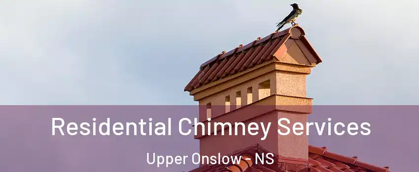  Residential Chimney Services Upper Onslow - NS