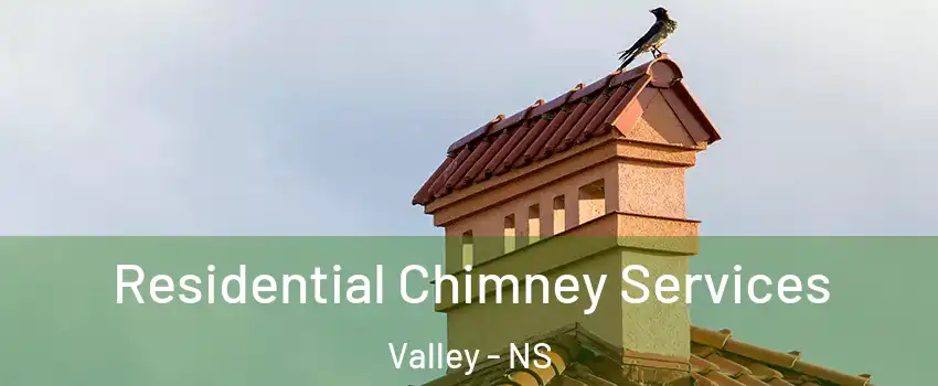  Residential Chimney Services Valley - NS