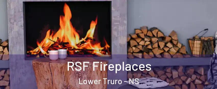  RSF Fireplaces Lower Truro - NS