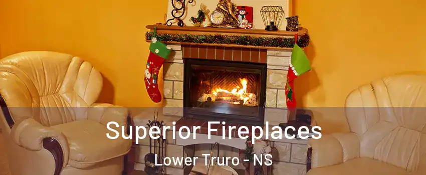  Superior Fireplaces Lower Truro - NS