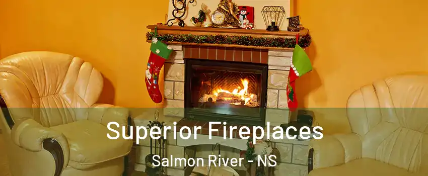  Superior Fireplaces Salmon River - NS