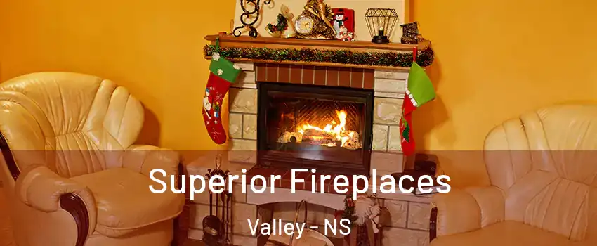  Superior Fireplaces Valley - NS