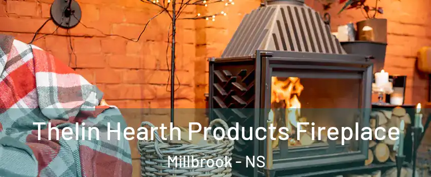  Thelin Hearth Products Fireplace Millbrook - NS