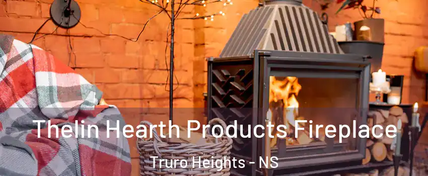 Thelin Hearth Products Fireplace Truro Heights - NS