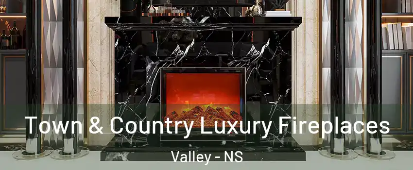  Town & Country Luxury Fireplaces Valley - NS