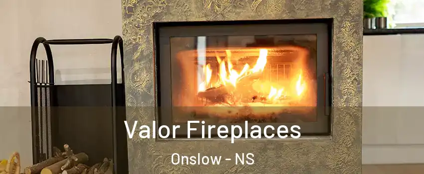  Valor Fireplaces Onslow - NS