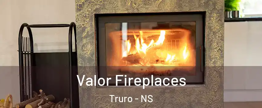  Valor Fireplaces Truro - NS