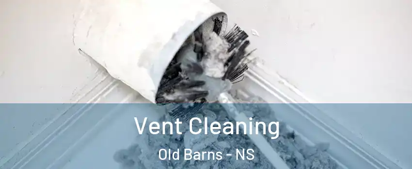  Vent Cleaning Old Barns - NS