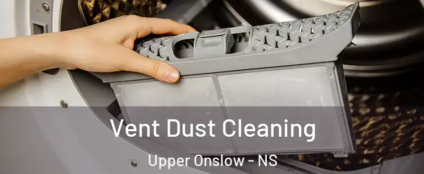  Vent Dust Cleaning Upper Onslow - NS