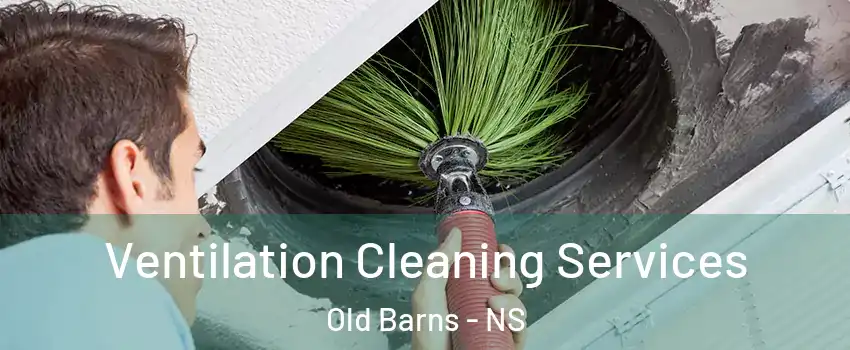  Ventilation Cleaning Services Old Barns - NS