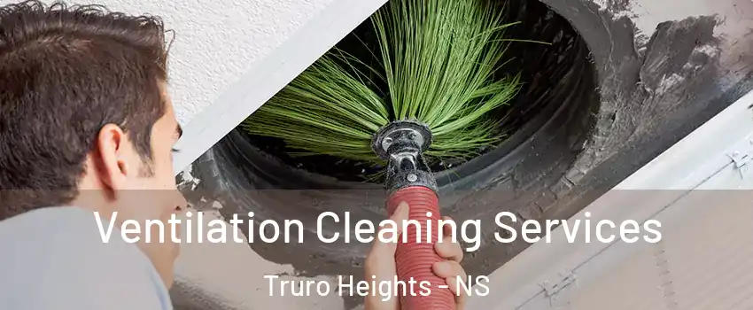  Ventilation Cleaning Services Truro Heights - NS