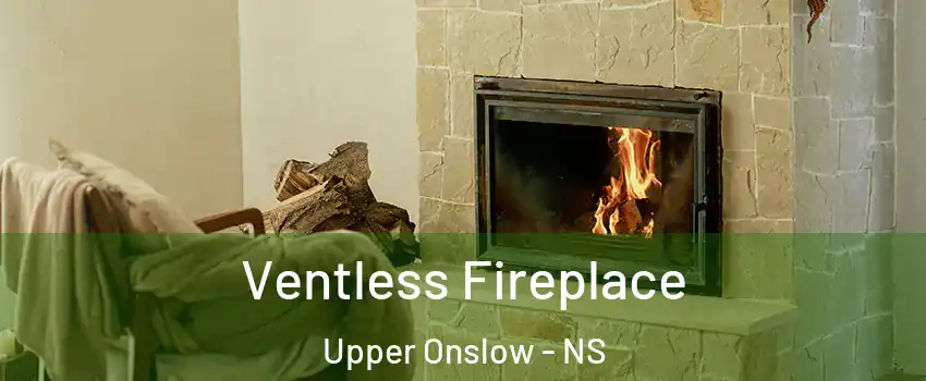  Ventless Fireplace Upper Onslow - NS