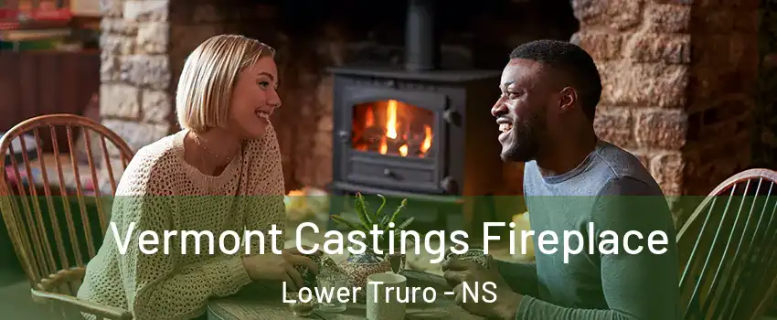  Vermont Castings Fireplace Lower Truro - NS