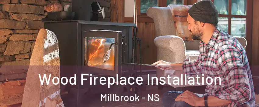  Wood Fireplace Installation Millbrook - NS