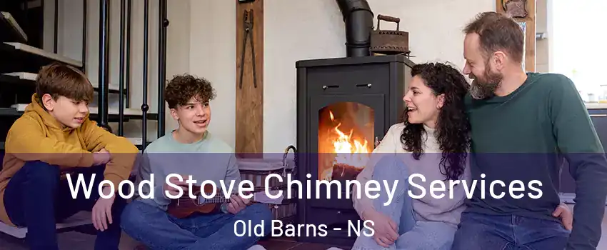  Wood Stove Chimney Services Old Barns - NS
