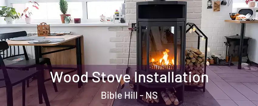  Wood Stove Installation Bible Hill - NS