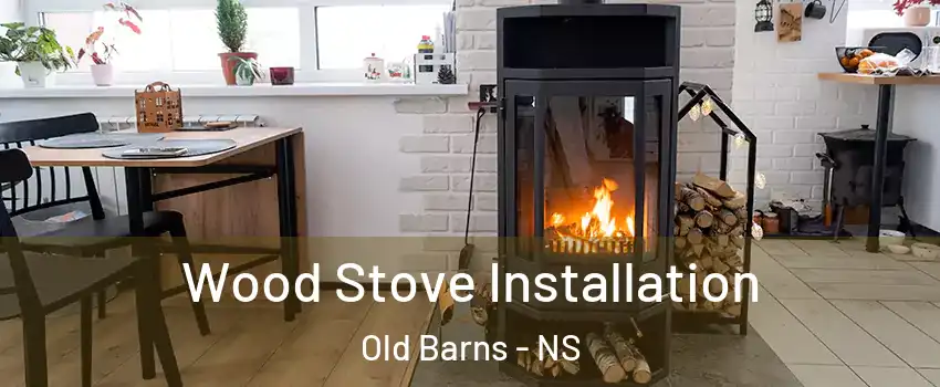  Wood Stove Installation Old Barns - NS