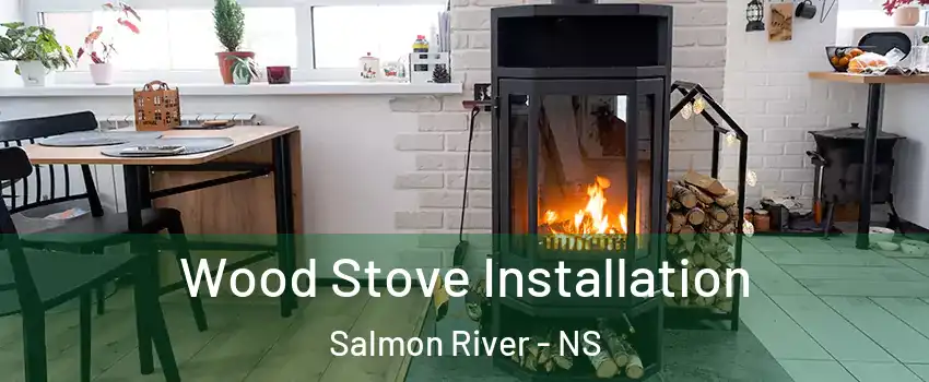  Wood Stove Installation Salmon River - NS