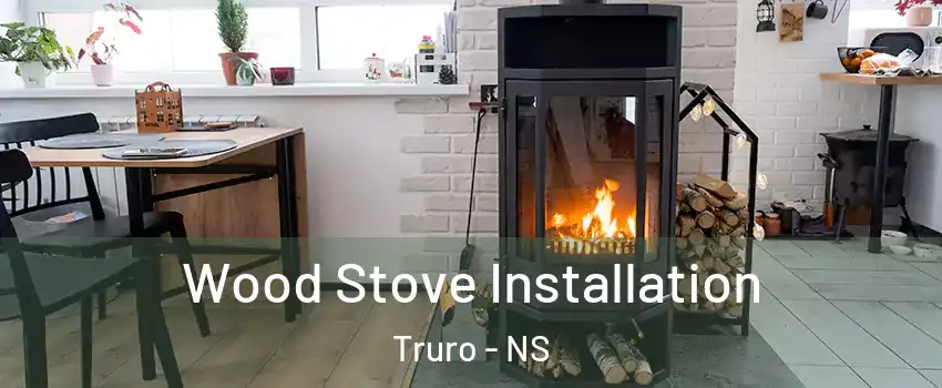  Wood Stove Installation Truro - NS