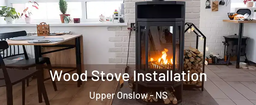  Wood Stove Installation Upper Onslow - NS