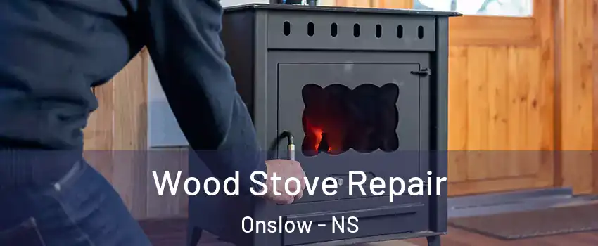  Wood Stove Repair Onslow - NS