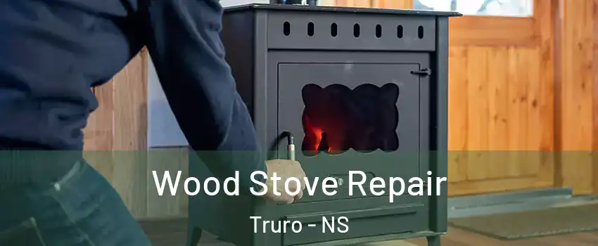  Wood Stove Repair Truro - NS